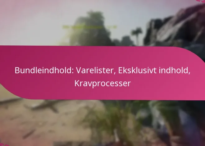 Bundleindhold: Varelister, Eksklusivt indhold, Kravprocesser