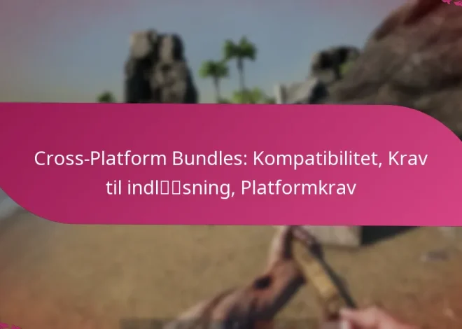 Cross-Platform Bundles: Kompatibilitet, Krav til indløsning, Platformkrav
