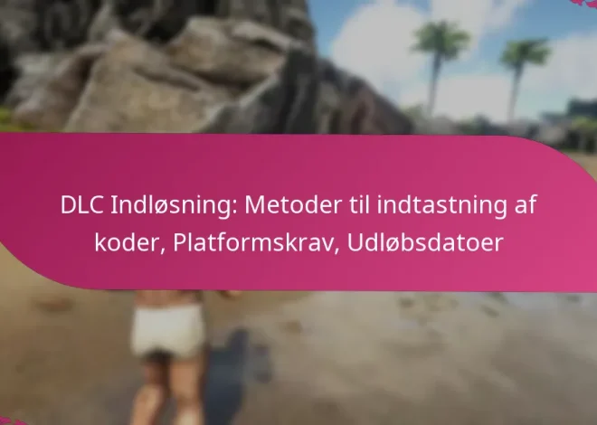 DLC Indløsning: Metoder til indtastning af koder, Platformskrav, Udløbsdatoer