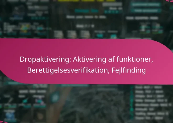 Dropaktivering: Aktivering af funktioner, Berettigelsesverifikation, Fejlfinding