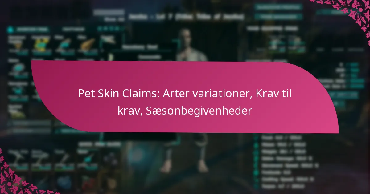 Pet Skin Claims: Arter variationer, Krav til krav, Sæsonbegivenheder