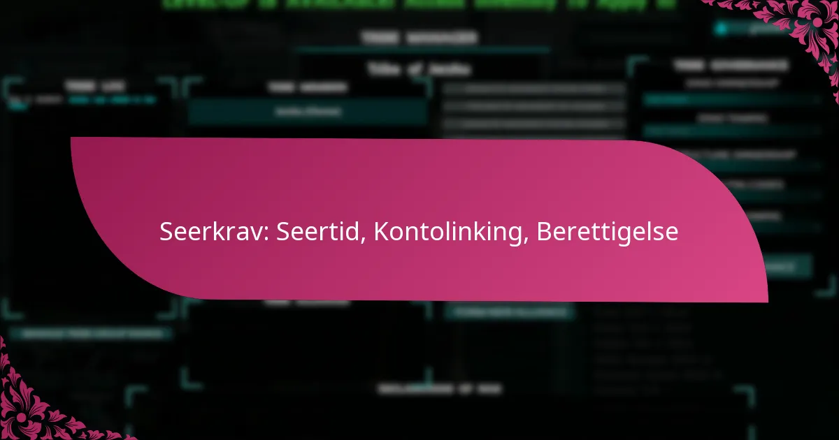 Seerkrav: Seertid, Kontolinking, Berettigelse