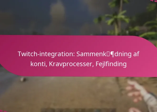 Twitch-integration: Sammenkædning af konti, Kravprocesser, Fejlfinding