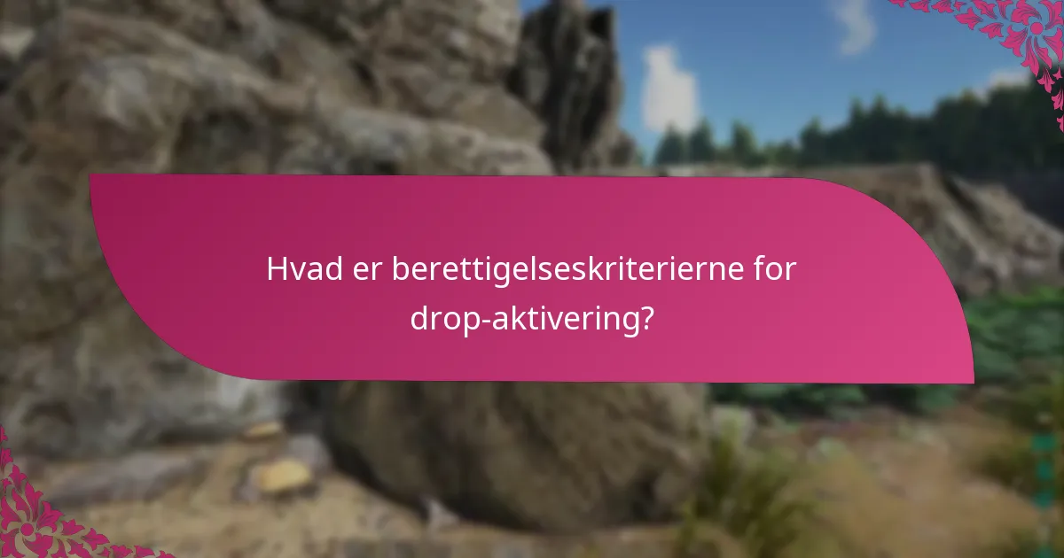 Hvordan aktiverer man funktioner til drop-aktivering?