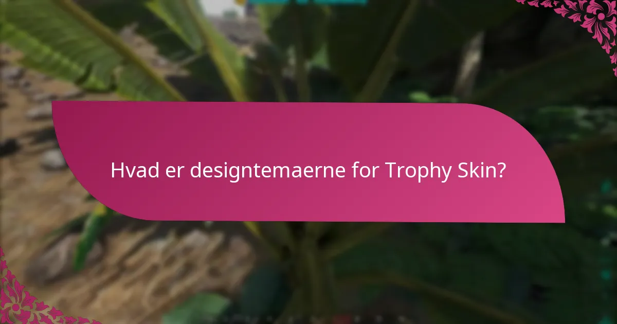 Hvordan underbygger Trophy Skin sine påstande?