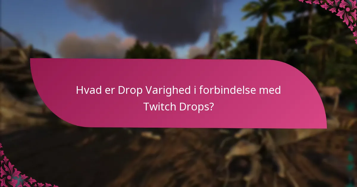 Hvornår finder Twitch Drops-begivenheder typisk sted?