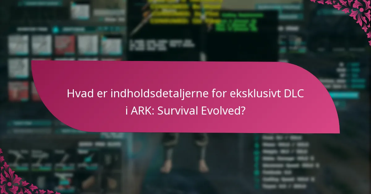 Hvordan kan jeg kræve eksklusivt DLC i ARK: Survival Evolved?