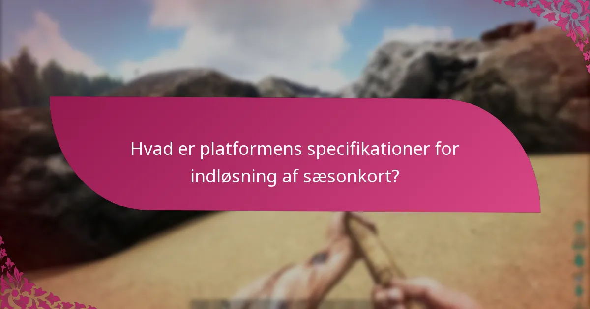 Hvad er de almindelige faldgruber ved indløsning af sæsonkort?