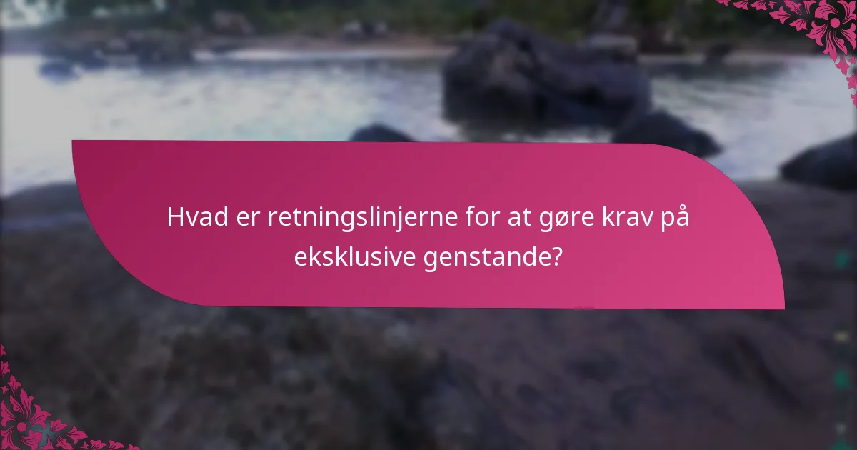 Hvornår er de eksklusive drops tilgængelige?