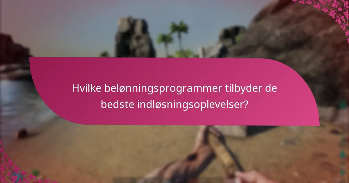 Hvilke supportressourcer er tilgængelige for indløsning af belønninger?
