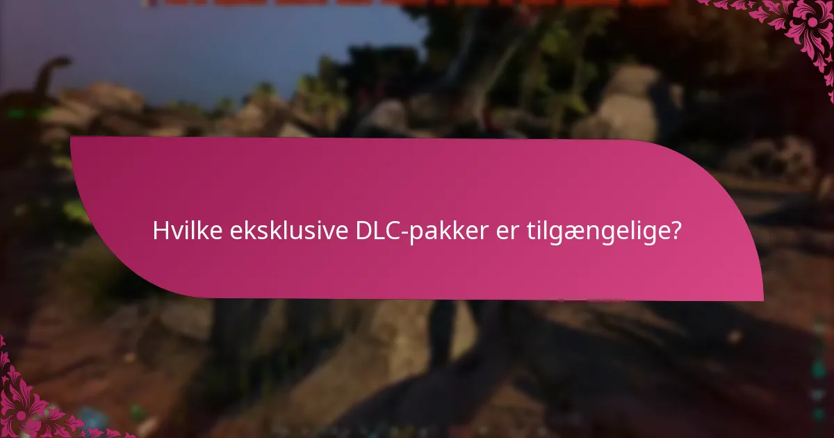 Hvornår udløber eksklusive DLC-tilbud?