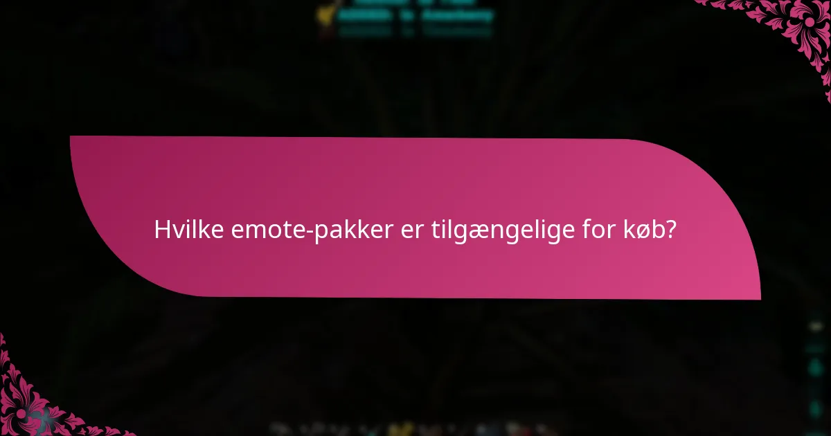 Hvilke emote-pakker er tilgængelige for køb?