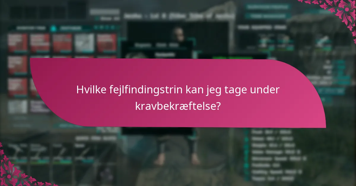 Hvilke faktorer påvirker kravbekræftelsesprocessen?