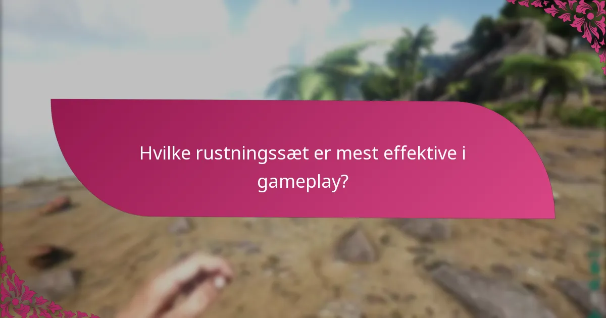 Hvilke rustningssæt er mest effektive i gameplay?